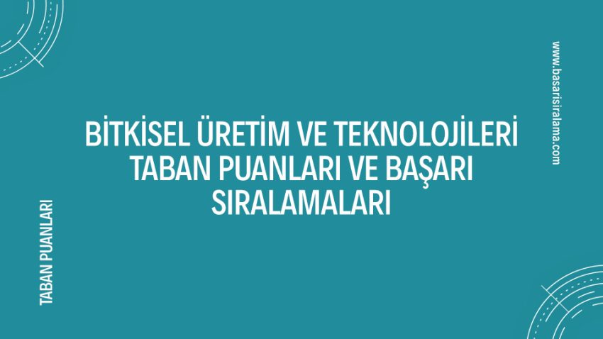 Bitkisel Üretim ve Teknolojileri Taban Puanları