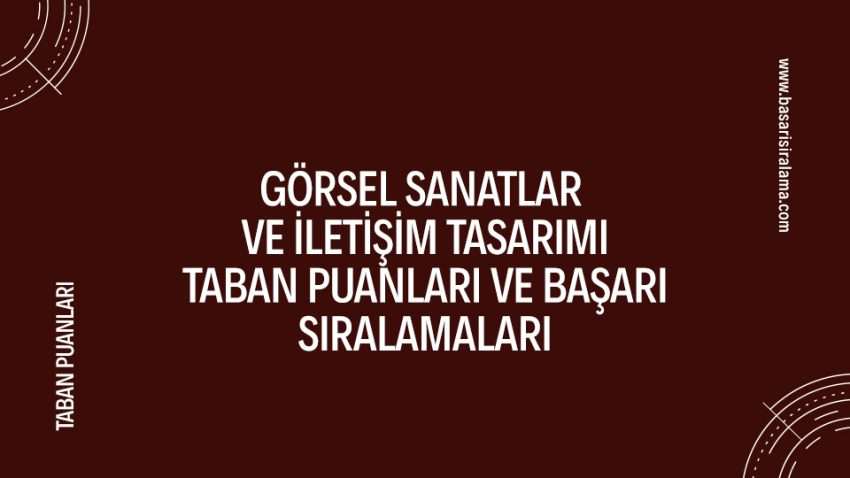 Görsel Sanatlar ve İletişim Tasarımı Taban Puanları