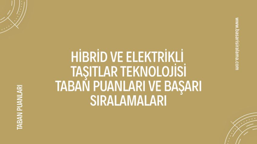 Hibrid ve Elektrikli Taşıtlar Teknolojisi Taban Puanları