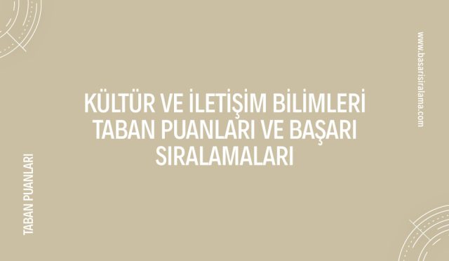 kultur-ve-iletisim-bilimleri-taban-puanlari