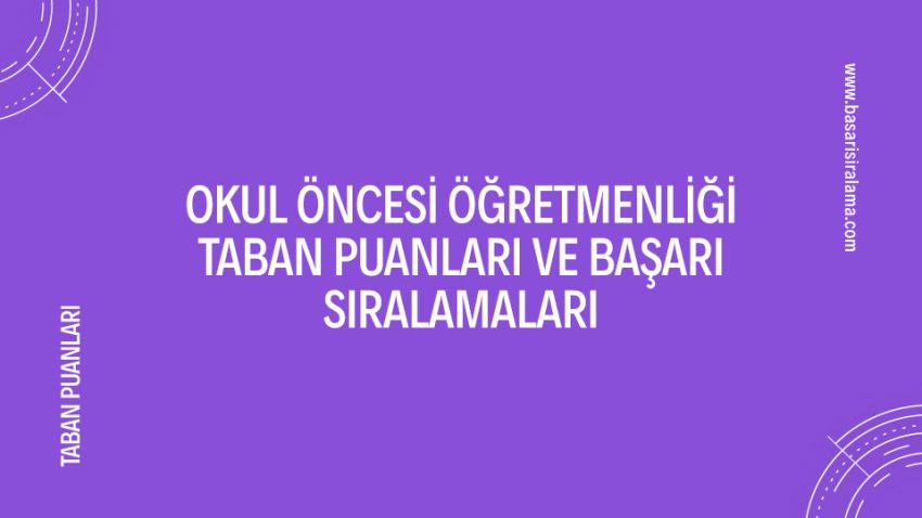 Okul Öncesi Öğretmenliği Taban Puanları