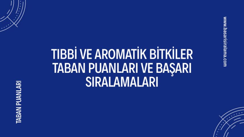 Tıbbi ve Aromatik Bitkiler Taban Puanları