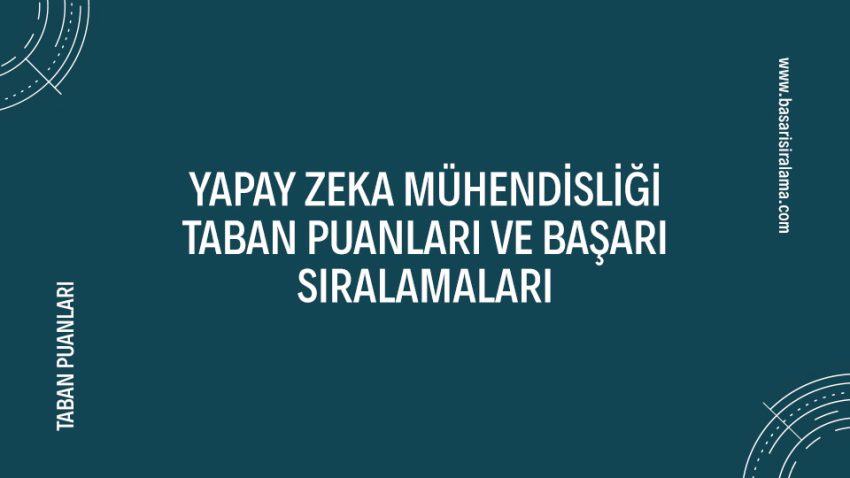 Yapay Zeka Mühendisliği Taban Puanları