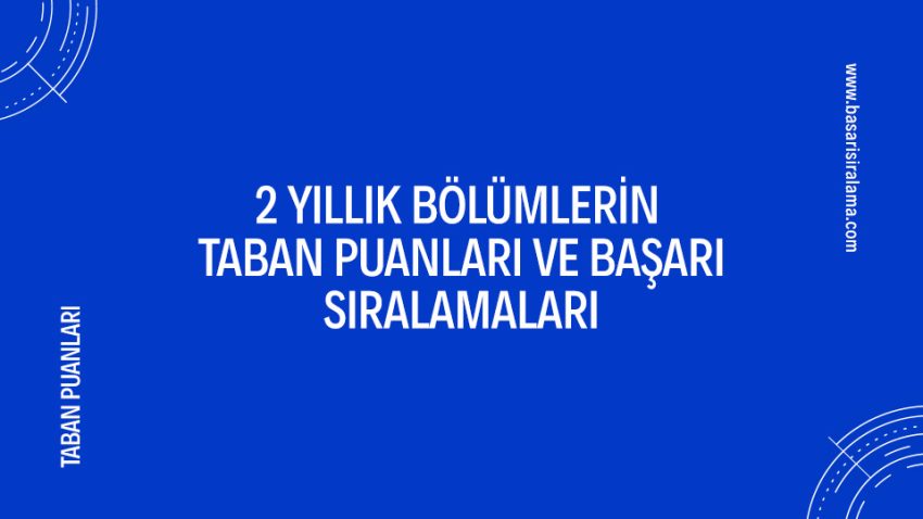 2 Yıllık Bölümlerin Taban Puanları