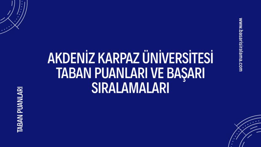 Akdeniz Karpaz Üniversitesi Taban Puanları