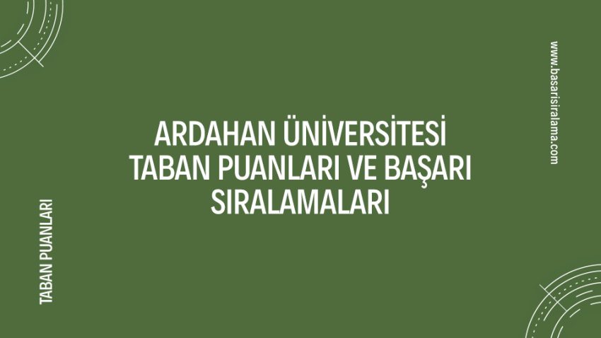 Ardahan Üniversitesi Taban Puanları