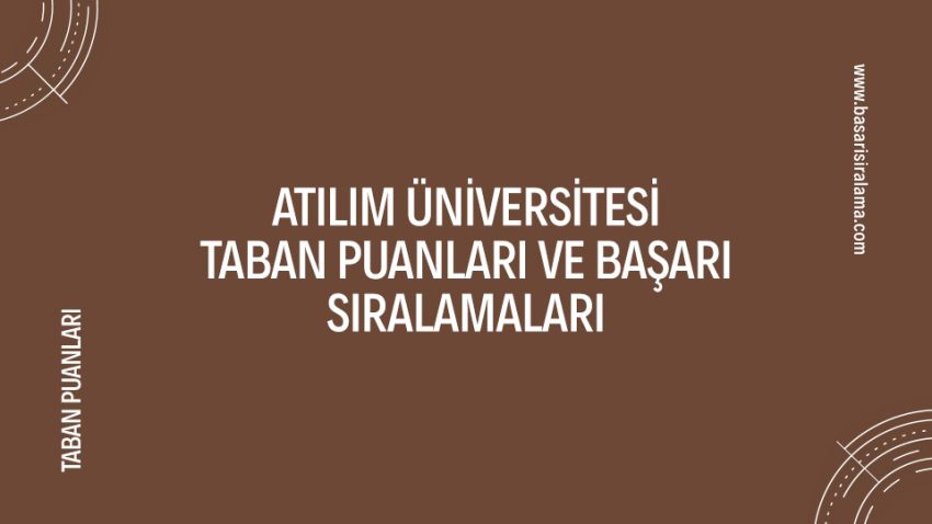 Atılım Üniversitesi Taban Puanları