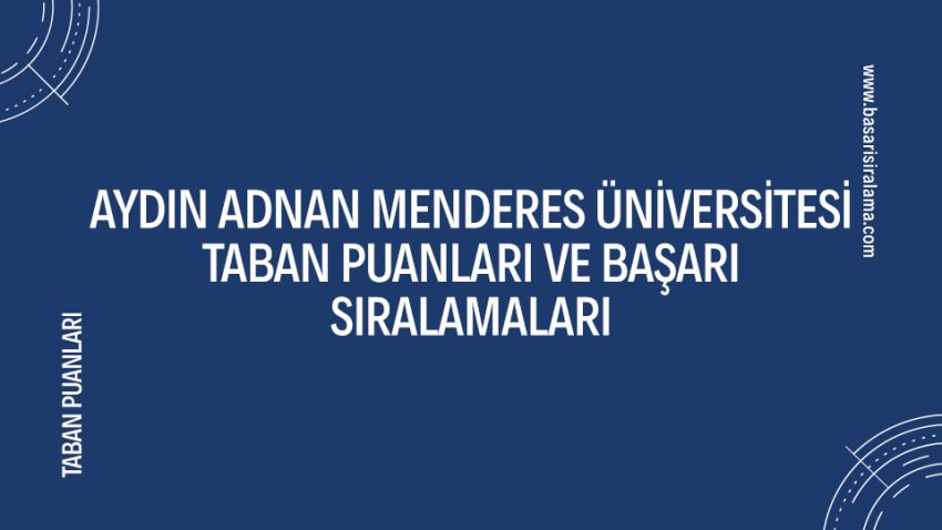 Aydın Adnan Menderes Üniversitesi Taban Puanları