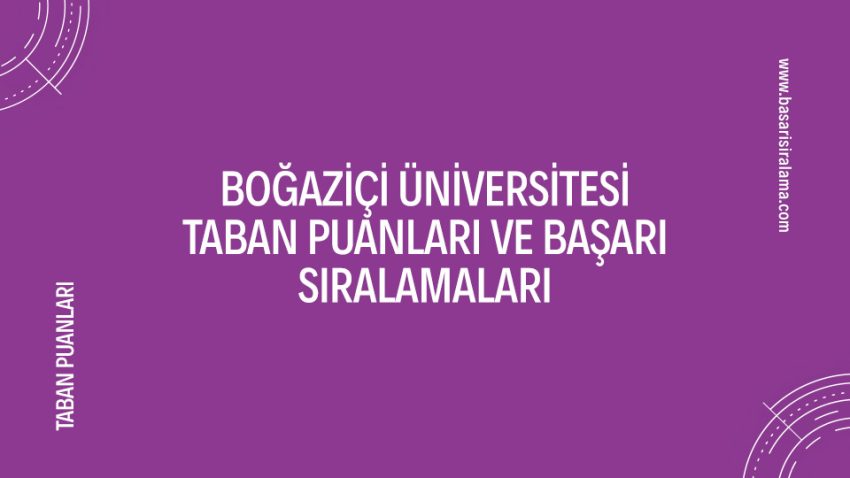 Boğaziçi Üniversitesi Taban Puanları