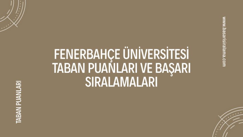 Fenerbahçe Üniversitesi Taban Puanları