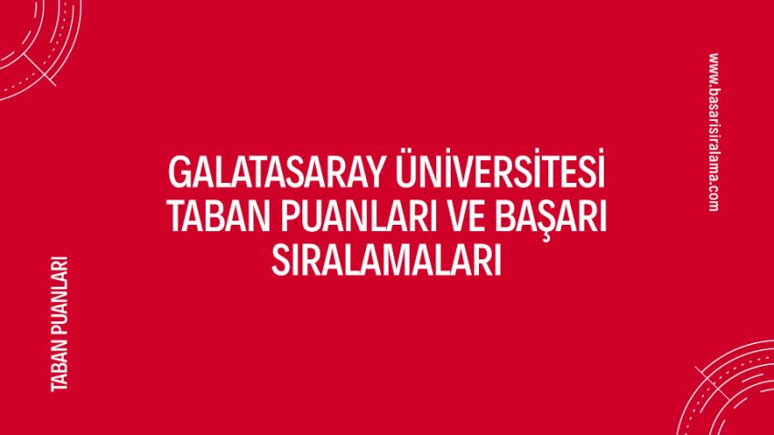 Galatasaray Üniversitesi Taban Puanları