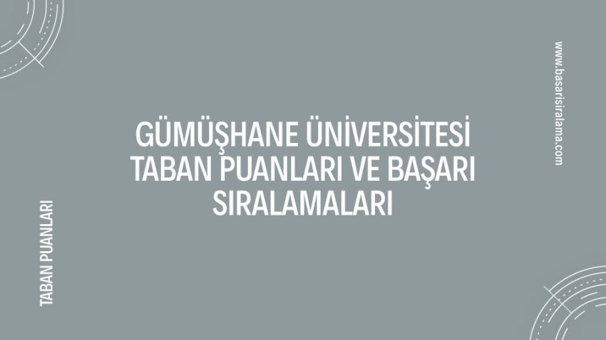 Gümüşhane Üniversitesi Taban Puanları