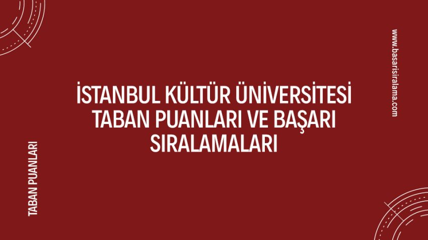 İstanbul Kültür Üniversitesi Taban Puanları