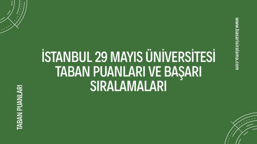 İstanbul 29 Mayıs Üniversitesi Taban Puanları