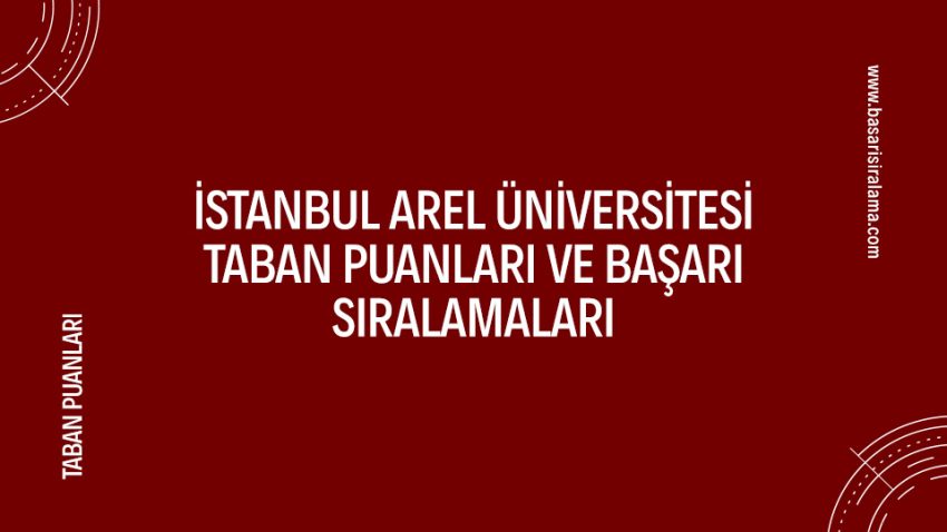 İstanbul Arel Üniversitesi Taban Puanları