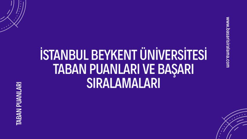 İstanbul Beykent Üniversitesi Taban Puanları