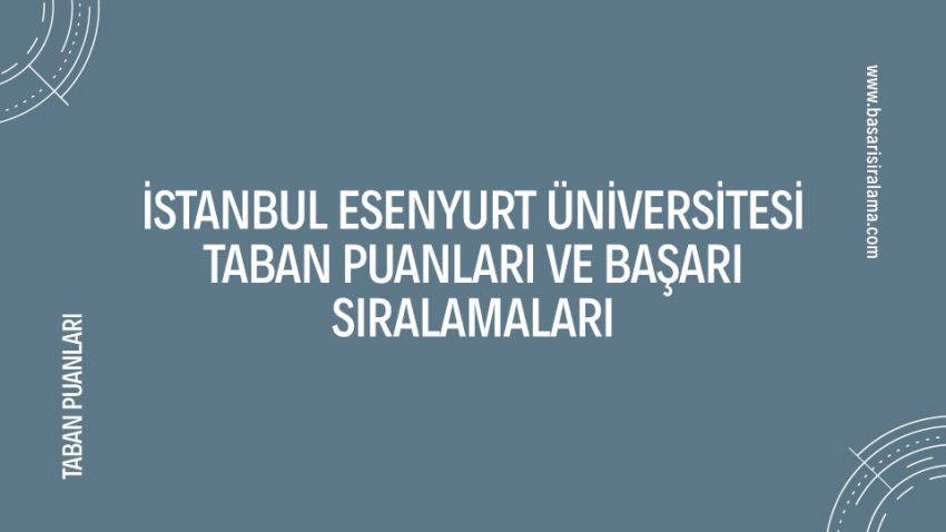 İstanbul Esenyurt Üniversitesi Taban Puanları