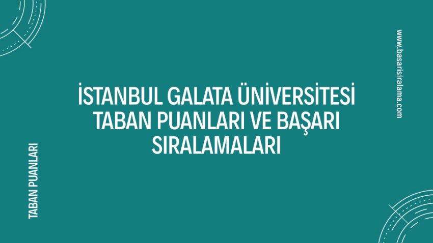 İstanbul Galata Üniversitesi Taban Puanları