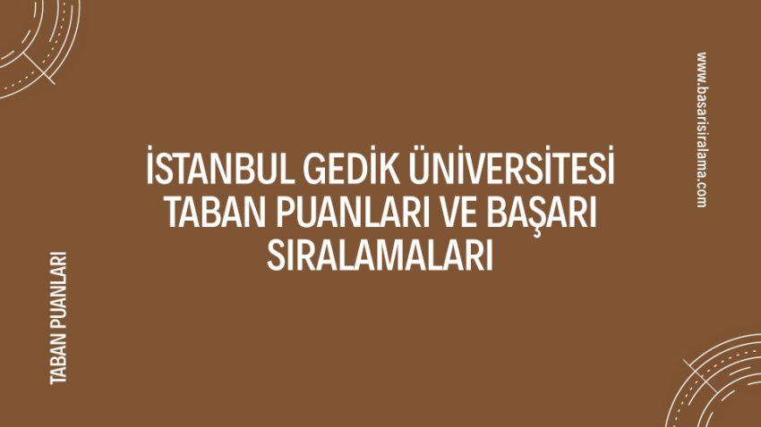 İstanbul Gedik Üniversitesi Taban Puanları