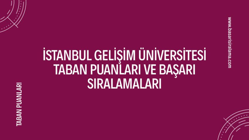İstanbul Gelişim Üniversitesi Taban Puanları