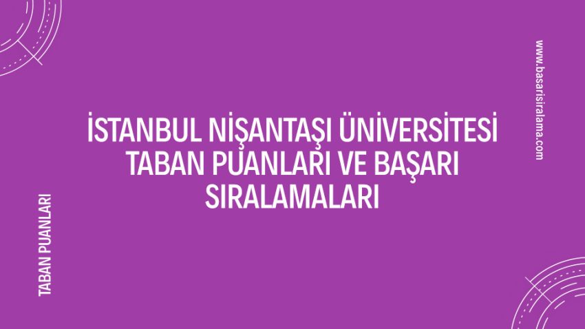 İstanbul Nişantaşı Üniversitesi Taban Puanları