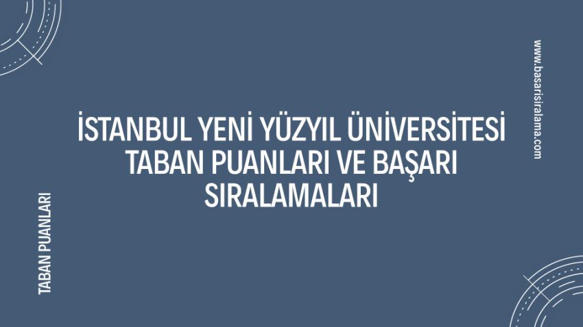 İstanbul Yeni Yüzyıl Üniversitesi Taban Puanları