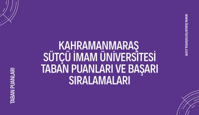 kahramanmaras-sutcu-imam-universitesi-taban-puanlari
