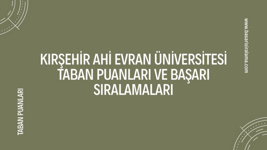 Kırşehir Ahi Evran Üniversitesi Taban Puanları