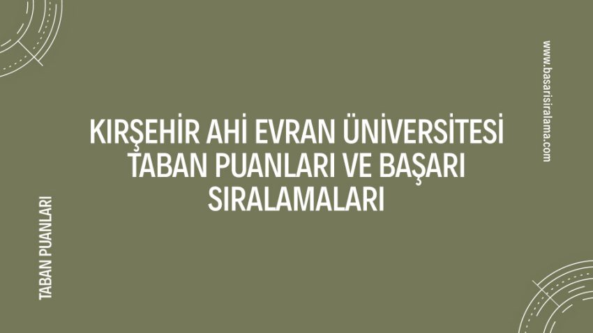 Kırşehir Ahi Evran Üniversitesi Taban Puanları