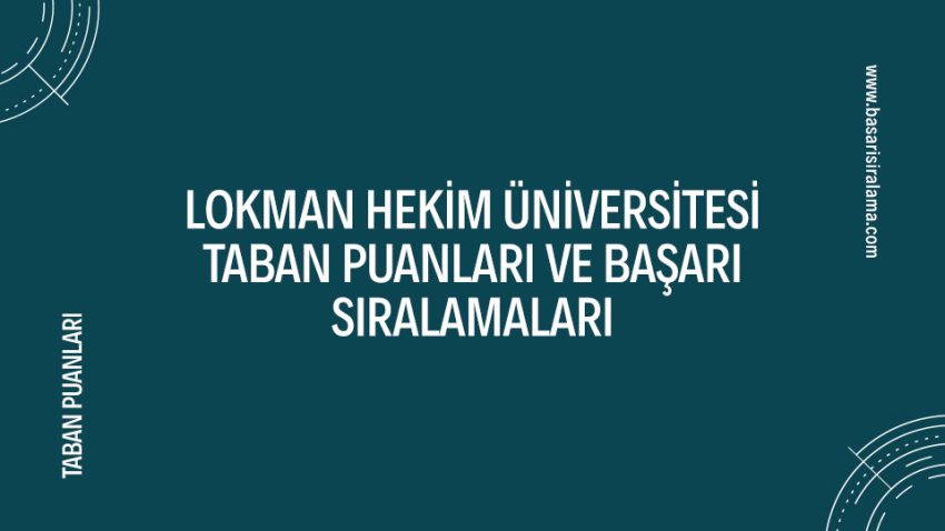 Lokman Hekim Üniversitesi Taban Puanları