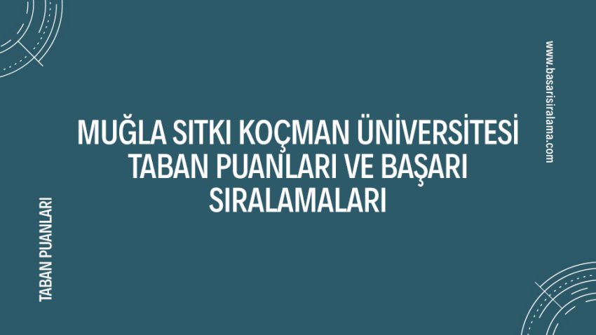 Muğla Sıtkı Koçman Üniversitesi Taban Puanları