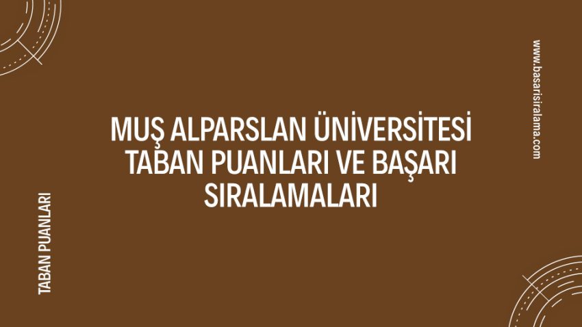 Muş Alparslan Üniversitesi Taban Puanları