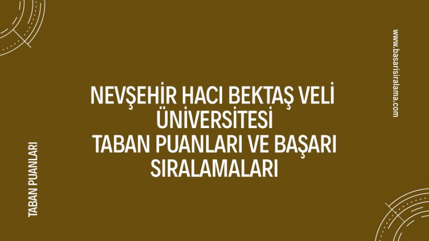 Nevşehir Hacı Bektaş Veli Üniversitesi Taban Puanları