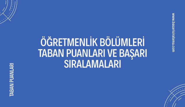 ogretmenlik-bolumleri-taban-puanlari