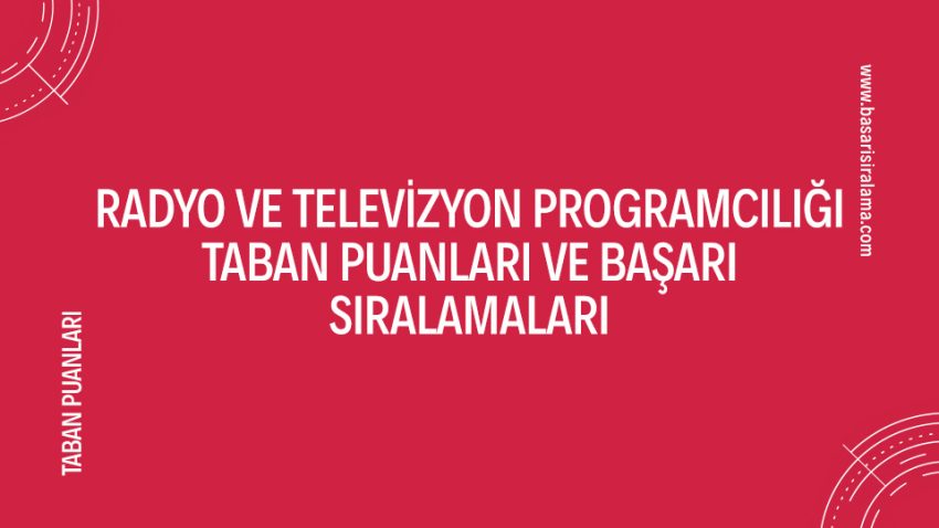 Radyo ve Televizyon Programcılığı Taban Puanları