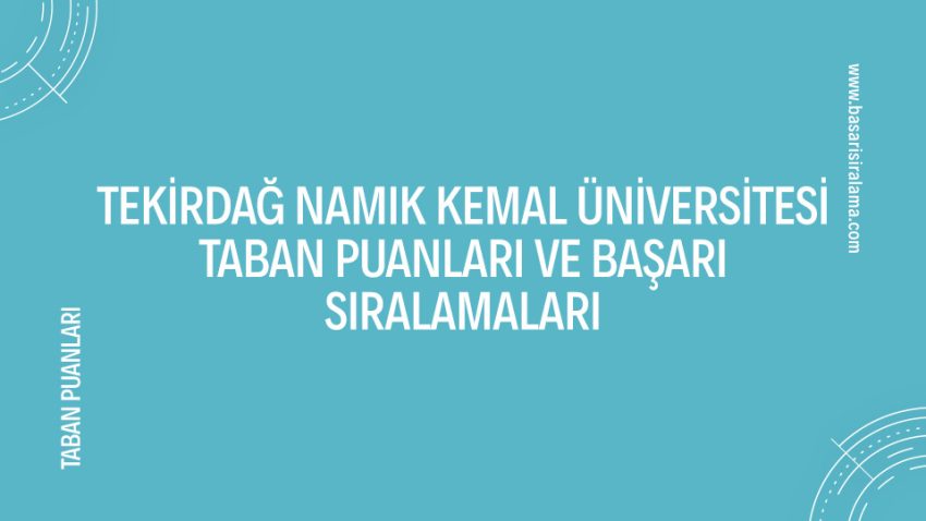 Tekirdağ Namık Kemal Üniversitesi Taban Puanları