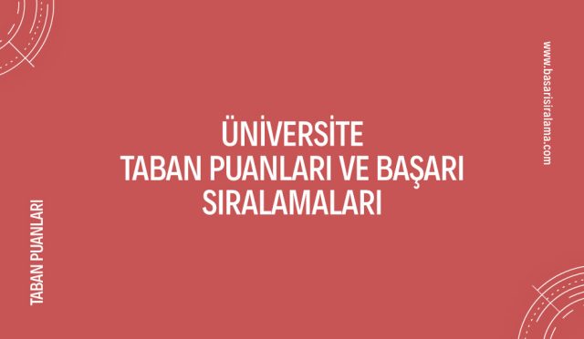 universite-taban-puanlari-ve-basari-siralamalari