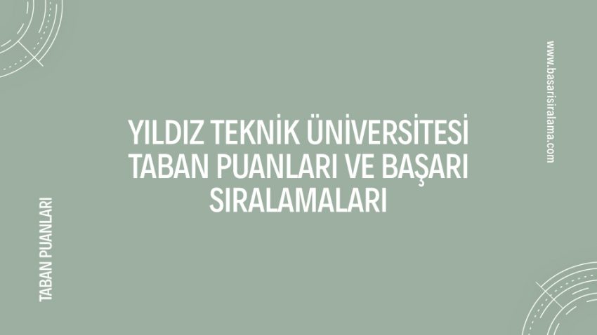 Yıldız Teknik Üniversitesi Taban Puanları