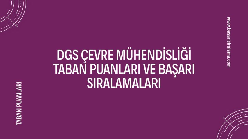 DGS Çevre Mühendisliği Taban Puanları