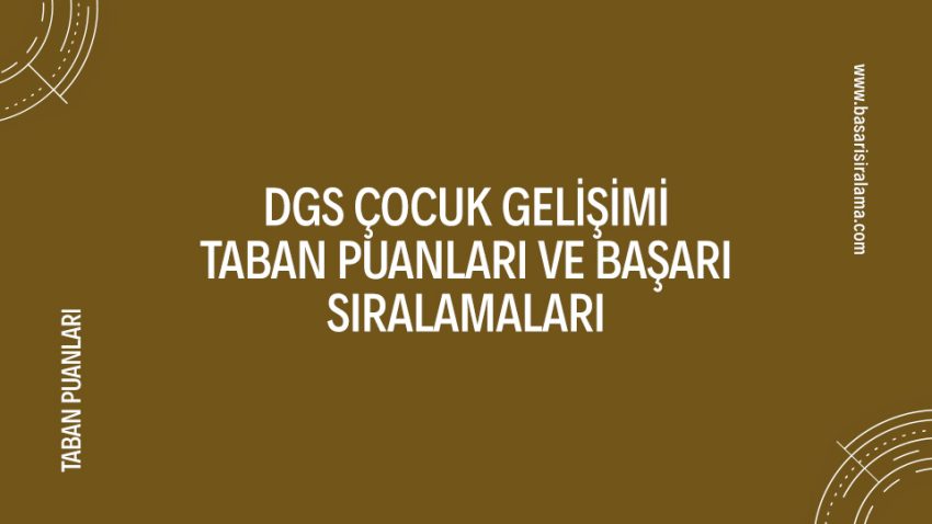 DGS Çocuk Gelişimi Taban Puanları