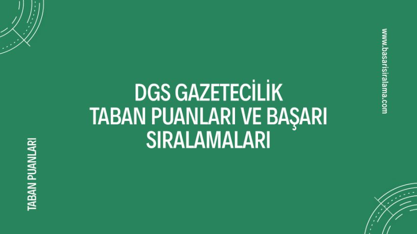 DGS Gazetecilik Taban Puanları
