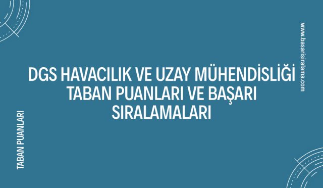 dgs-havacilik-ve-uzay-muhendisligi-taban-puanlari