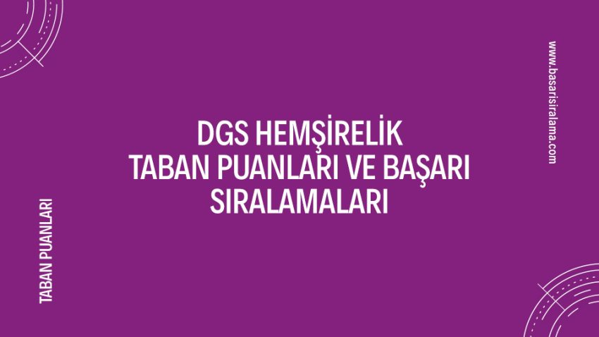 DGS Hemşirelik Taban Puanları