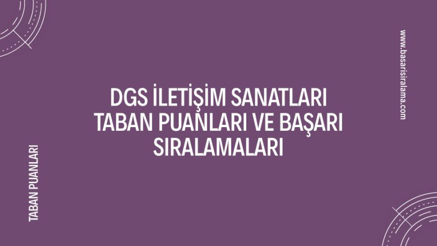 DGS İletişim Sanatları Taban Puanları