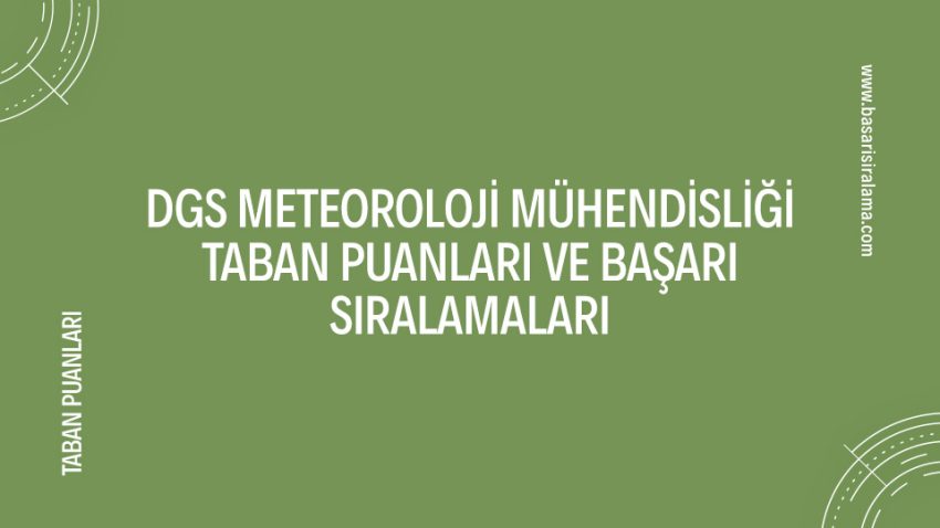 DGS Meteoroloji Mühendisliği Taban Puanları