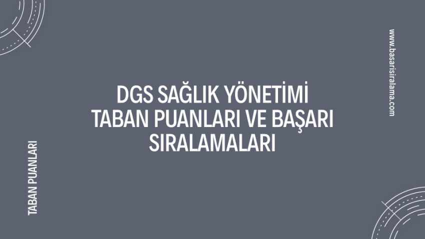 DGS Sağlık Yönetimi Taban Puanları