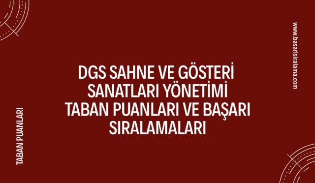 dgs-sahne-ve-gosteri-sanatlari-yonetimi-taban-puanlari