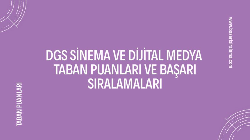 DGS Sinema ve Dijital Medya Taban Puanları