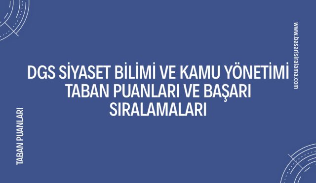 dgs-siyaset-bilimi-ve-kamu-yonetimi-taban-puanlari