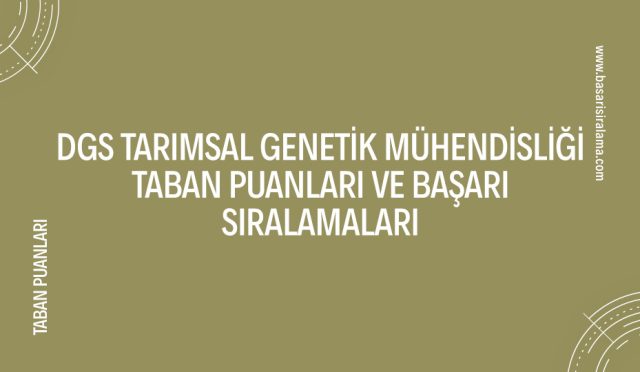 dgs-tarimsal-genetik-muhendisligi-taban-puanlari